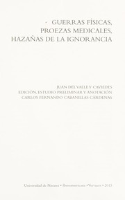 Cover of Guerras físicas, proezas medicales, hazañas de la ignorancia by Juan del Valle y Caviedes