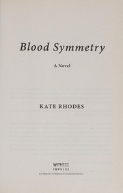 Front cover of Blood Symmetry by Kate Rhodes