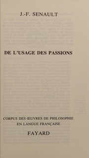 Front cover of De l'usage des passions by J.-F. (Jean-François) Senault