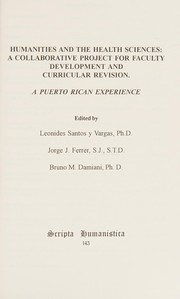 Front cover of Humanities and the health sciences : a collaborative project for faculty development and curricular revision : a Puerto Rican experience by Bruno Mario Damiani