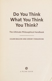 Front cover of Do You Think What You Think You Think? by Julian Baggini