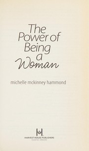 Front cover of Power of Being a Woman by Michelle McKinney Hammond