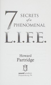Cover of 7 secrets to a phenomenal L.I.F.E. by Howard Partridge