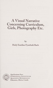 Front cover of A Visual Narrative Concerning Curriculum, Girls, Photography, etc by Hedy Bach