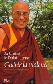Front cover of Guérir la violence by His Holiness Tenzin Gyatso the XIV Dalai Lama