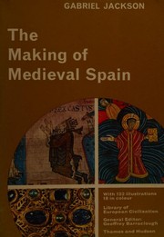 Front cover of The making of medieval Spain by Gabriel Jackson