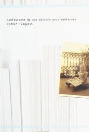 Front cover of Confesiones de una editora poco mentirosa by Esther Tusquets