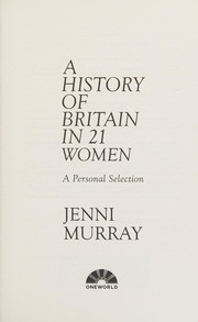 Front cover of History of Britain in 21 Women by Jenni Murray