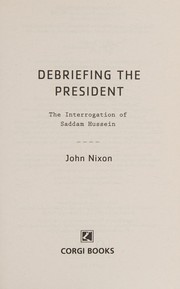 Front cover of Debriefing the president by Nixon, John (Middle East expert)
