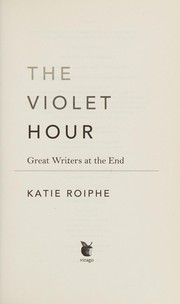 Cover of The violet hour by Katie Roiphe