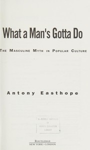 Cover of What a man's gotta do by Antony Easthope