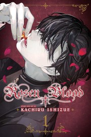 Front cover of Rosen Blood, Vol. 1 by Kachiru Ishizue