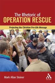 Front cover of The Rhetoric of Operation Rescue by Mark Allan Steiner