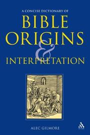 Front cover of A Concise Dictionary of Bible Origins And Interpretation by Alec Gilmore