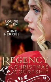 Front cover of Regency Christmas Courtship by Louise Allen