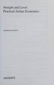 Front cover of STRAIGHT AND LEVEL: PRACTICAL AIRLINE ECONOMICS by Stephen Holloway