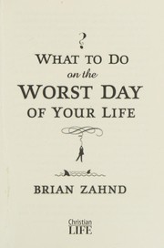 Front cover of What to Do on the Worst Day of Your Life by Brian Zahnd