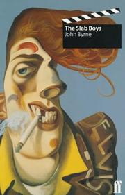 Front cover of The slab boys by John Byrne