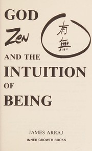 Front cover of God, Zen, and the intuition of being by Jim Arraj