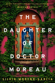Cover of Daughter of Doctor Moreau by Silvia Moreno-Garcia