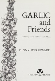 Front cover of Garlic and Friends by Penny Woodward