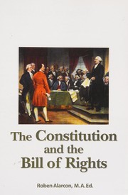 Front cover of The Constitution and the Bill of Rights by Roben Alarcon