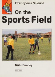 Front cover of On the Sports Field (First Sports Science) by Nikki Bundey