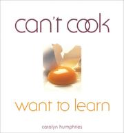 Front cover of Can't Cook Want to Learn by Carolyn Humphries     