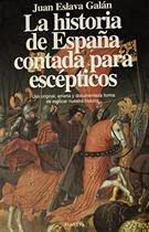 Front cover of La historia de España contada para escépticos by Juan Eslava Galán