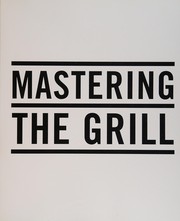 Cover of Mastering the grill by Andrew Schloss