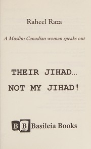 Front cover of Their Jihad... Not My Jihad! by Raheel Raza