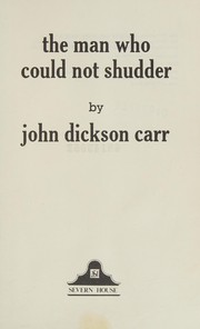 Front cover of The man who could not shudder by John Dickson Carr