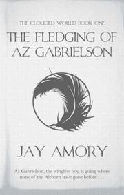 Front cover of The Fledging of Az Gabrielson by J.Linden Amory