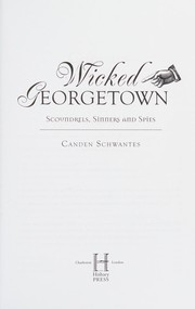 Cover of Wicked Georgetown by Canden Schwantes