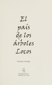 Front cover of El país de los árboles locos by Gustavo Arango