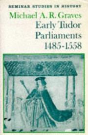 Front cover of Early Tudor parliaments, 1485-1558 by Michael A. R. Graves