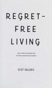 Front cover of Regret-Free Living by Scot Sellers