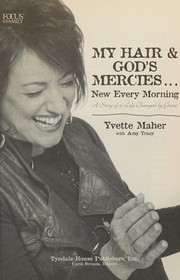 Front cover of My hair and God's mercies-- new every morning by Yvette Maher