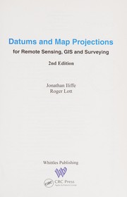 Front cover of Datums and map projections for remote sensing, GIS, and surveying by Jonathan Iliffe