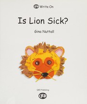 Cover of Is Lion Sick? by Gina Nuttall
