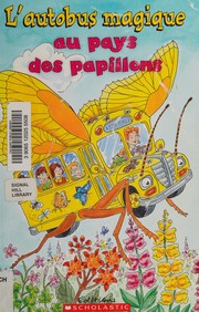 Cover of L'autobus magique au pays des papillons by Kristin Earhart