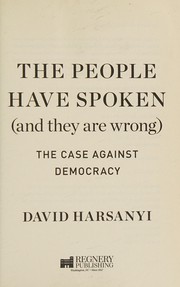 Front cover of People Have Spoken by David Harsanyi