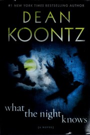 Front cover of What The House Knows by Dean Koontz