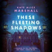Cover of These Fleeting Shadows by Kate Alice Marshall