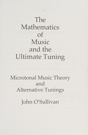 Cover of The mathematics of music and the ultimate tuning by John O'Sullivan
