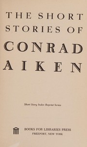 Front cover of The short stories of Conrad Aiken by Conrad Aiken