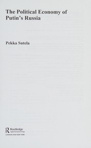 Front cover of The political economy of Putin's Russia by Pekka Sutela