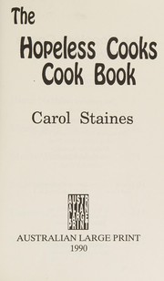 Front cover of The Hopeless Cooks Cook Book by Carol Staines
