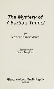 Cover of The mystery of Y'Barbo's tunnel by Martha Tannery Jones
