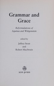 Front cover of GRAMMAR AND GRACE: REFORMULATIONS OF AQUINAS AND WITTGENSTEIN; ED. BY JEFFREY STOUT by Jeffrey Stout